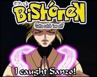 I caught Sanzo!!! Woo!